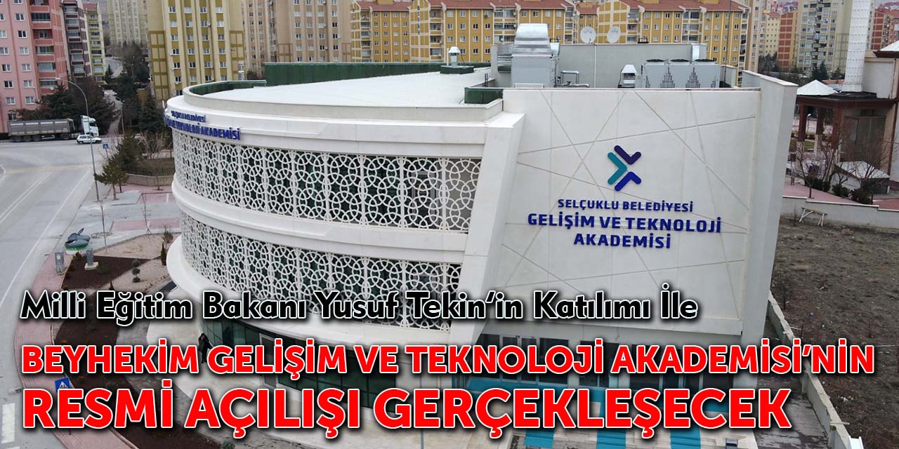 Açılışa Bakan Tekin Katılacak Beyhekim Gelişim ve Teknoloji Akademisi Açılıyor
