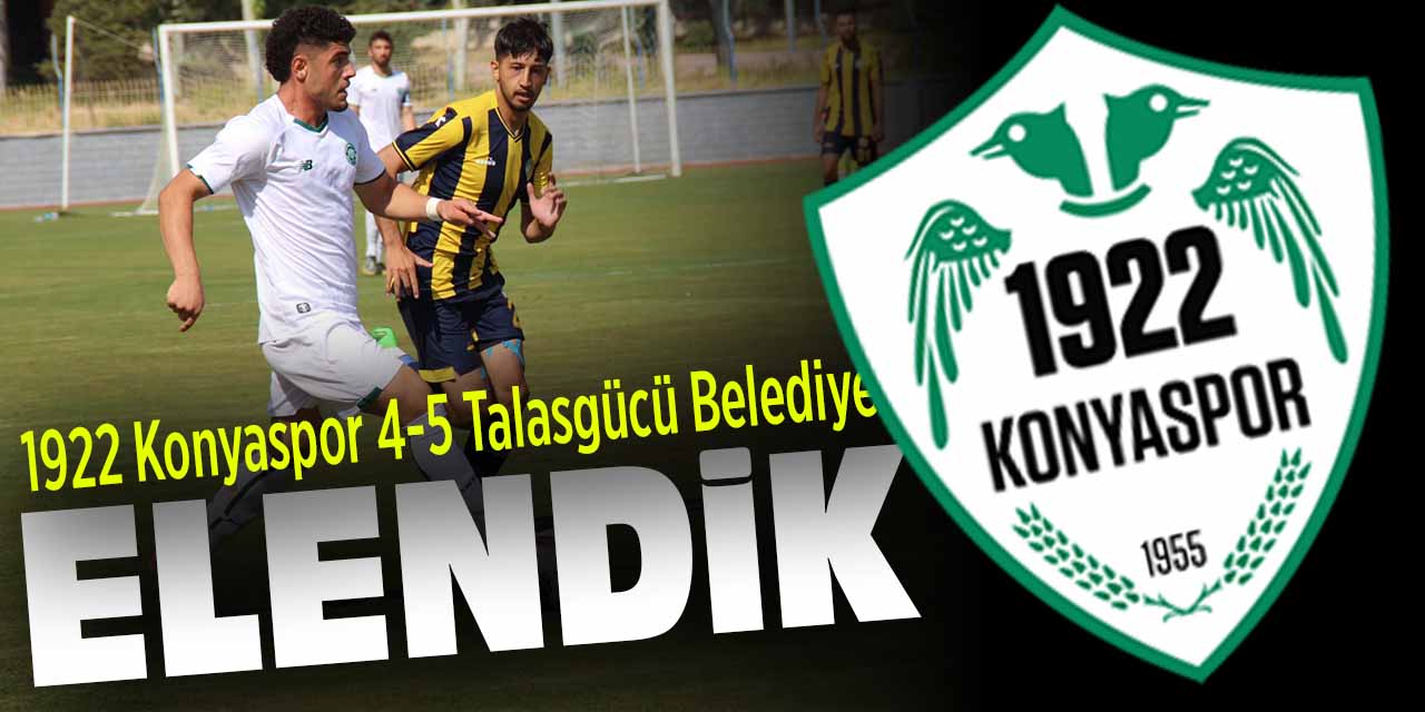 1922 Konyaspor kupadan elendi! 1922 Konyaspor 4-5 Talasgücü Belediyespor
