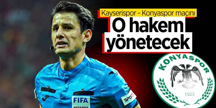 Kayserispor-Konyaspor maçını yönetecek hakem belli oldu