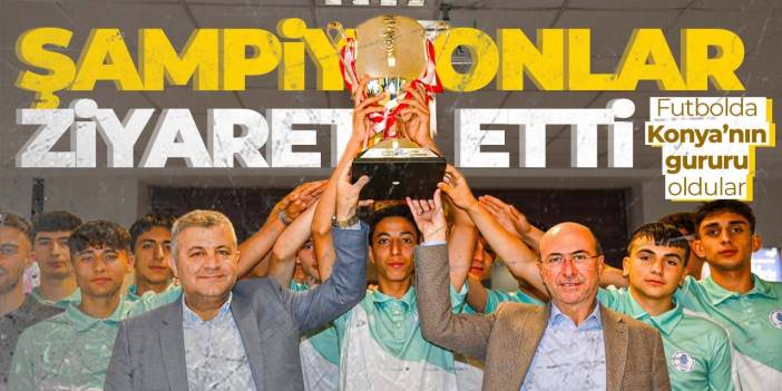 Futbolda Konya'nın gururu oldular! Şampiyon takımdan Pekyatırmacı'ya ziyaret