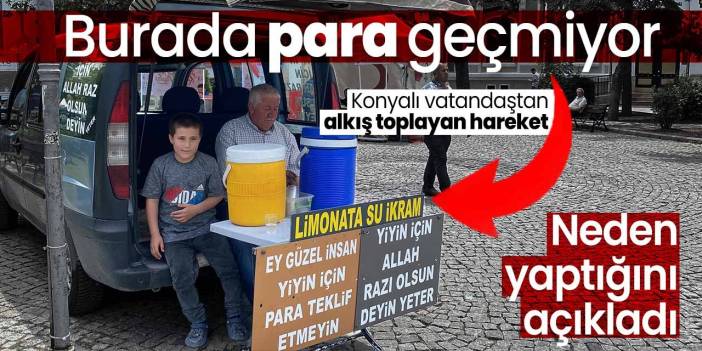 Burada para değil hayır duası geçiyor! Bedava limonata dağıtan Konyalı adam neden yaptığını açıkladı