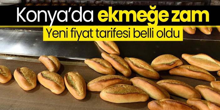 Konya'da ekmeğe zam geldi! En son 7 TL'ydi