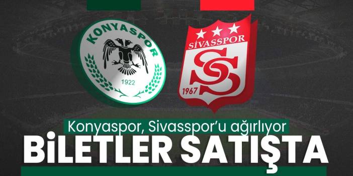 Konyaspor - Sivasspor maçının biletleri satışta! En düşüğü 100 liradan başlıyor