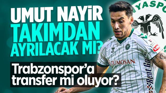 Konyaspor'da Umut Nayir takımdan ayrılacak mı?