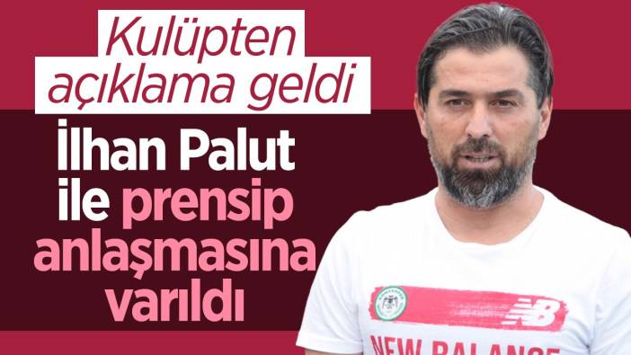 Konyaspor'dan açıklama: İlhan Palut ile prensip anlaşması sağlandı! İmza atacağı tarih belli oldu
